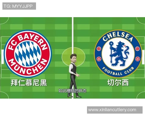 切尔西与拜仁主力阵容对比分析及赛前展望 切尔西与拜仁主力阵容对比分析及赛前展望