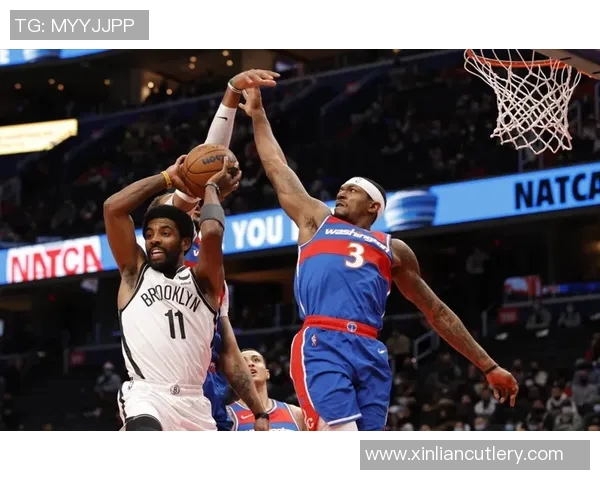 篮网与奇才精彩对决完整版回顾分析全场亮点与关键时刻详解